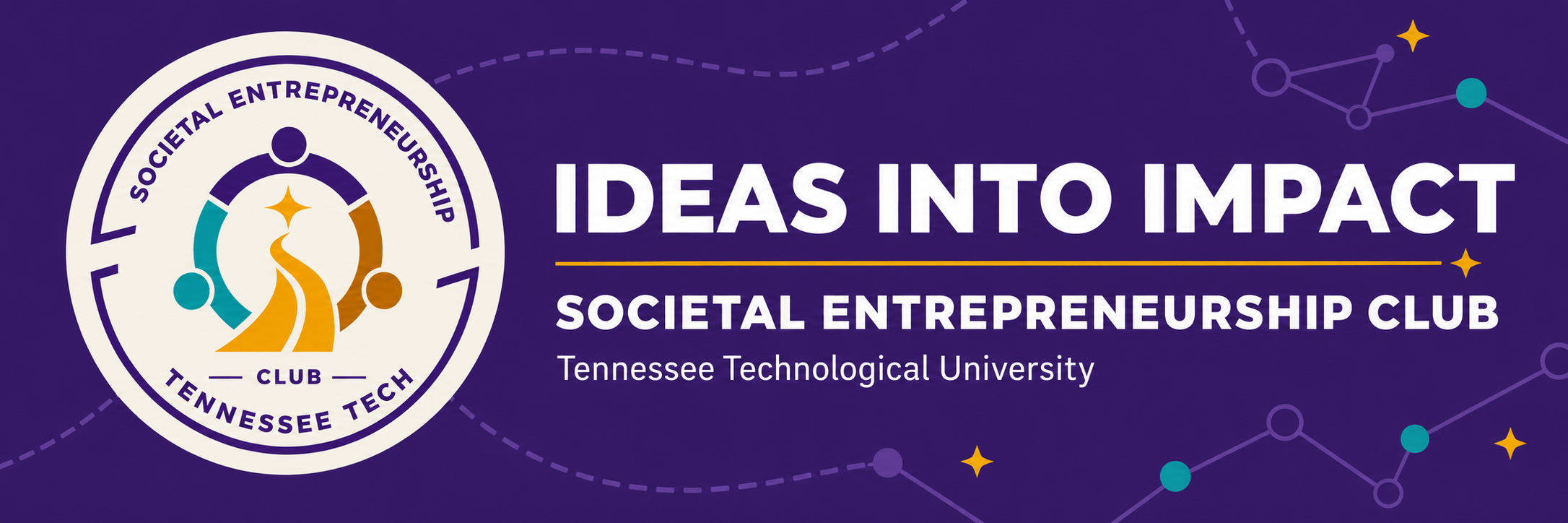 IDEAS INTO IMPACT. Societal Entrepreneurship Club at Tennessee Technological University.